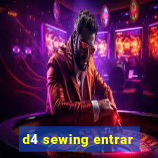 d4 sewing entrar